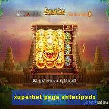 superbet paga antecipado